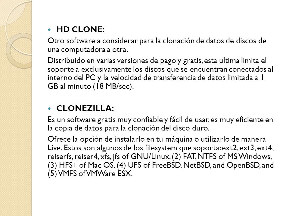 HD CLONE: Otro software a considerar para la clonación de datos de discos de una computadora a otra.