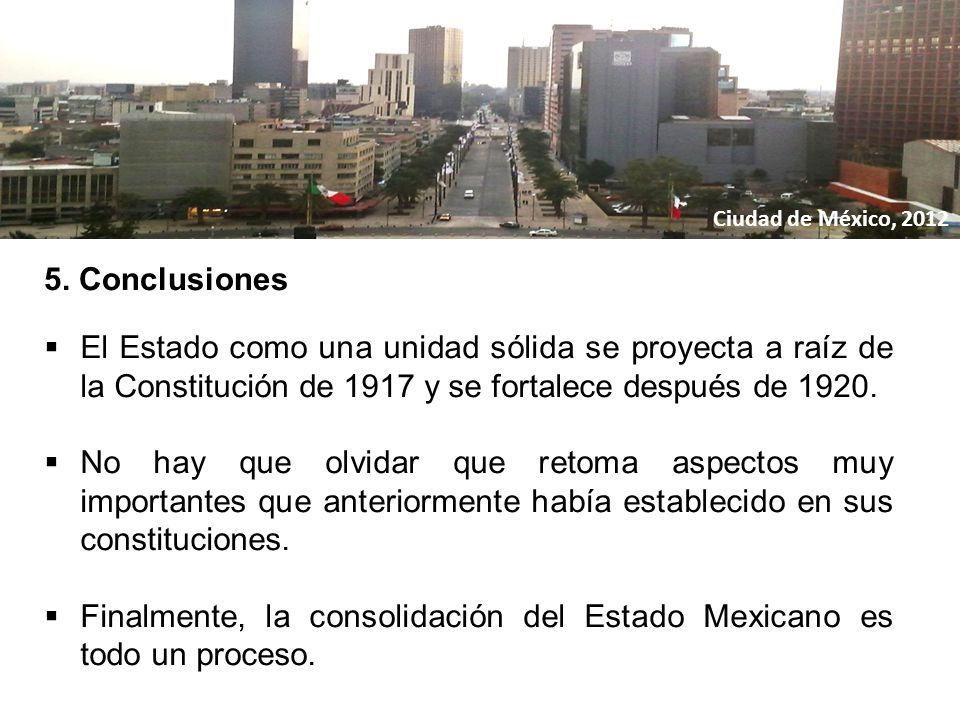 Finalmente, la consolidación del Estado Mexicano es todo un proceso.