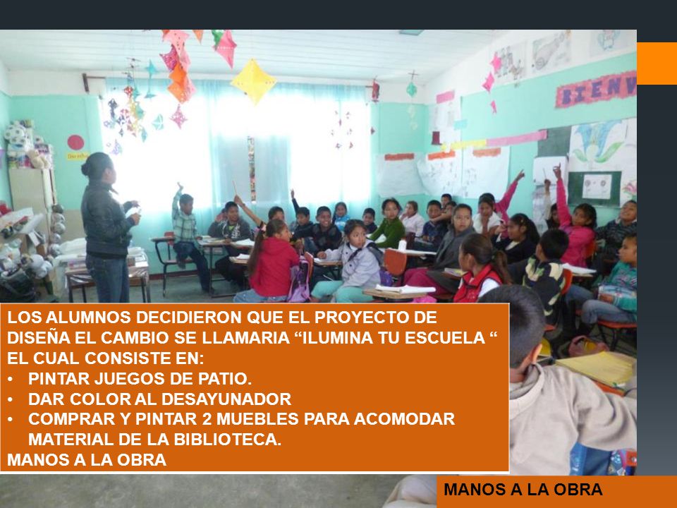 LOS ALUMNOS DECIDIERON QUE EL PROYECTO DE DISEÑA EL CAMBIO SE LLAMARIA ILUMINA TU ESCUELA