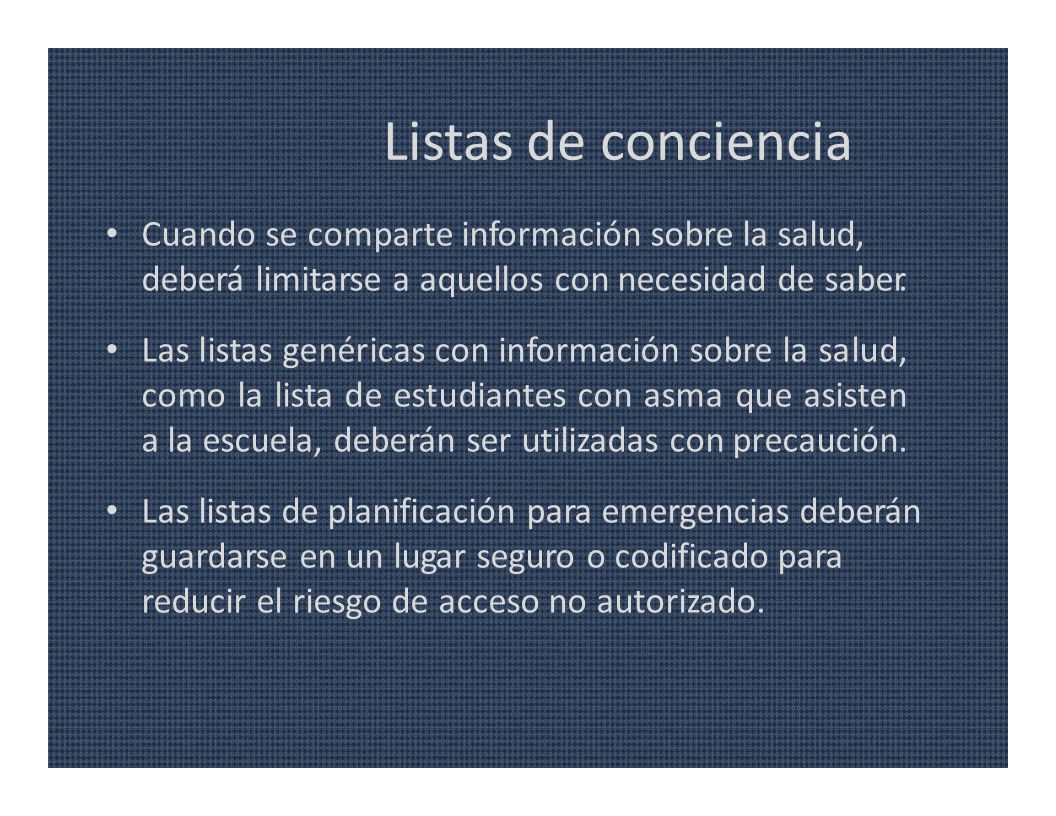 Listas de conciencia Cuando se comparte información sobre la salud, deberá limitarse a aquellos con necesidad de saber.