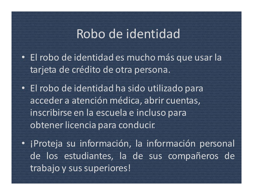 Robo de identidad El robo de identidad es mucho más que usar la tarjeta de crédito de otra persona.
