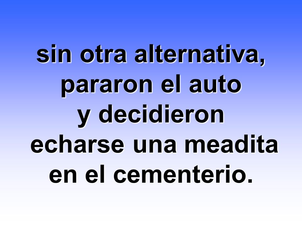 sin otra alternativa, pararon el auto y decidieron echarse una meadita en el cementerio.