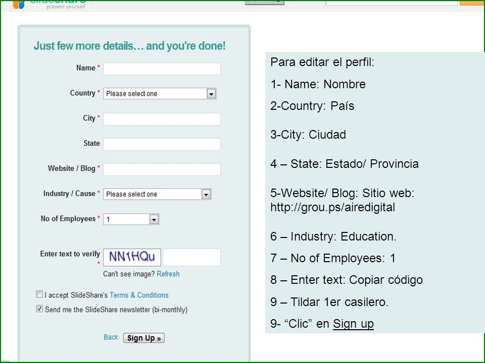 Para editar el perfil: 1- Name: Nombre. 2-Country: País. 3-City: Ciudad. 4 – State: Estado/ Provincia.