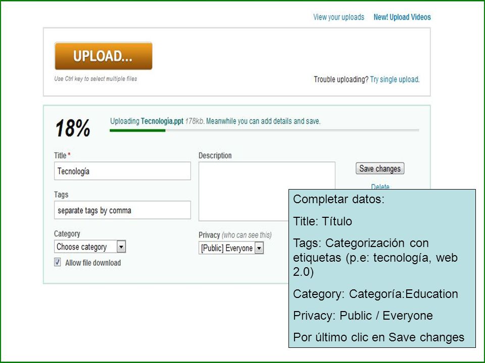 Completar datos: Title: Título. Tags: Categorización con etiquetas (p.e: tecnología, web 2.0) Category: Categoría:Education.