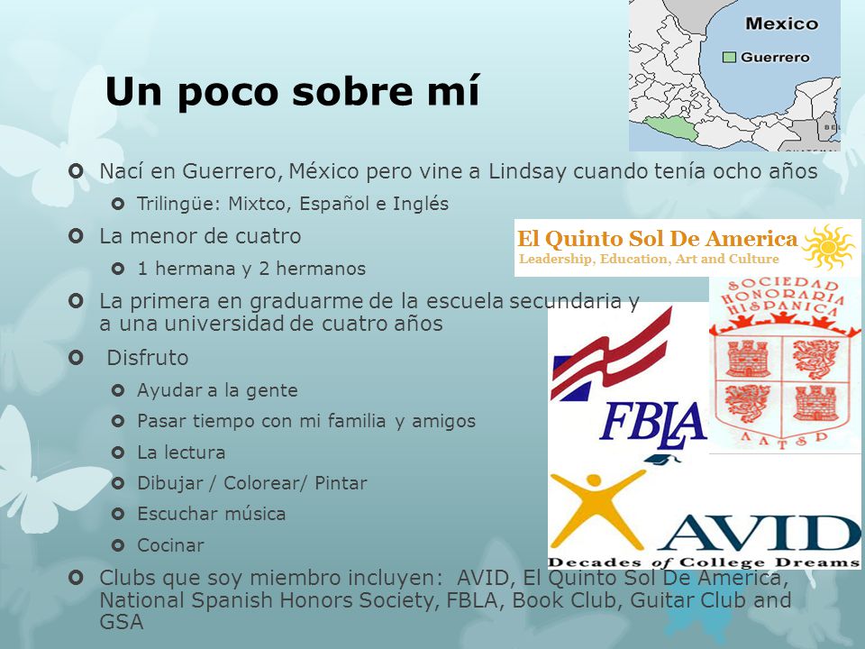 Un poco sobre mí Nací en Guerrero, México pero vine a Lindsay cuando tenía ocho años. Trilingüe: Mixtco, Español e Inglés.