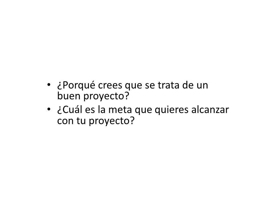 ¿Porqué crees que se trata de un buen proyecto