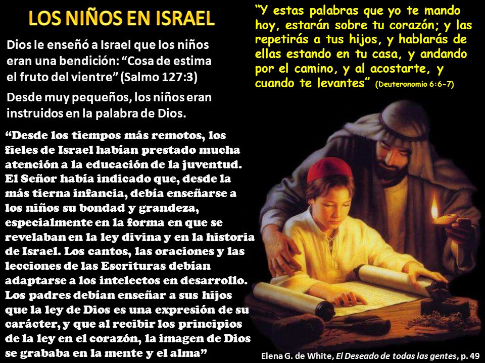 Desde muy pequeños, los niños eran instruidos en la palabra de Dios.