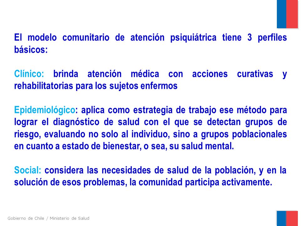 El modelo comunitario de atención psiquiátrica tiene 3 perfiles básicos: