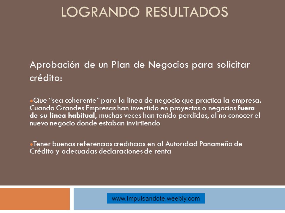Logrando resultados Aprobación de un Plan de Negocios para solicitar crédito: