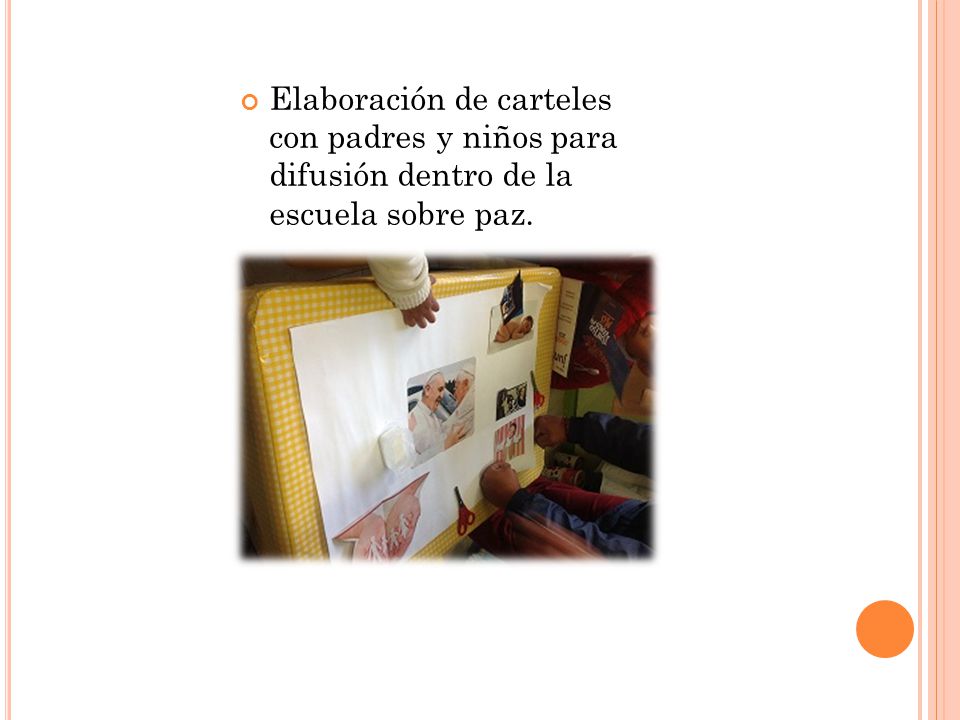 Elaboración de carteles con padres y niños para difusión dentro de la escuela sobre paz.