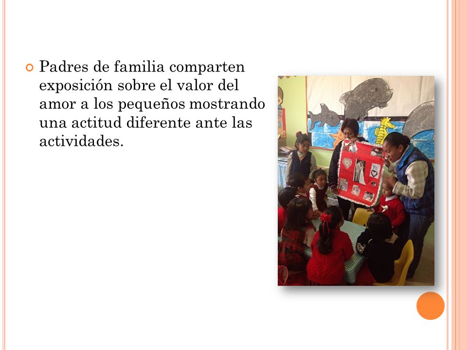 Padres de familia comparten exposición sobre el valor del amor a los pequeños mostrando una actitud diferente ante las actividades.