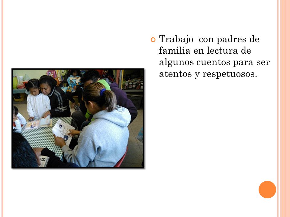 Trabajo con padres de familia en lectura de algunos cuentos para ser atentos y respetuosos.
