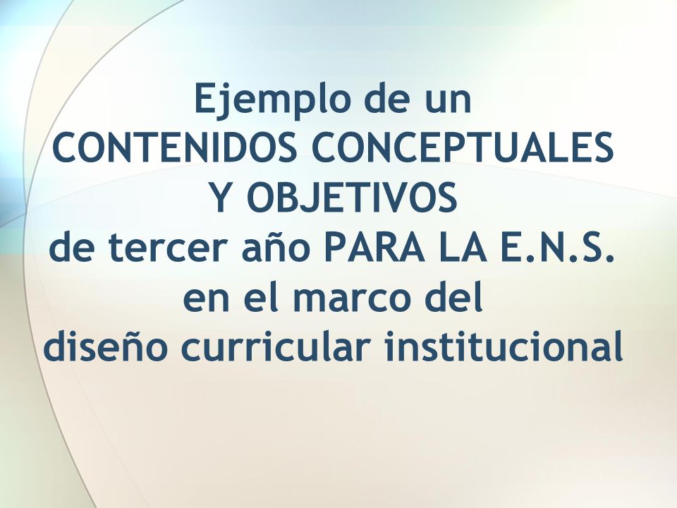 Ejemplo de un CONTENIDOS CONCEPTUALES Y OBJETIVOS de tercer año PARA LA E.N.S.