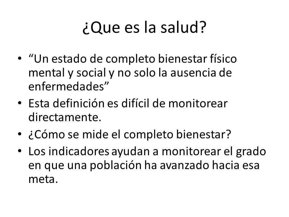 ¿Que es la salud Un estado de completo bienestar físico mental y social y no solo la ausencia de enfermedades