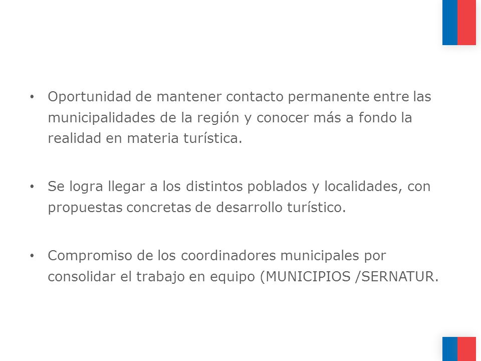Oportunidad de mantener contacto permanente entre las municipalidades de la región y conocer más a fondo la realidad en materia turística.