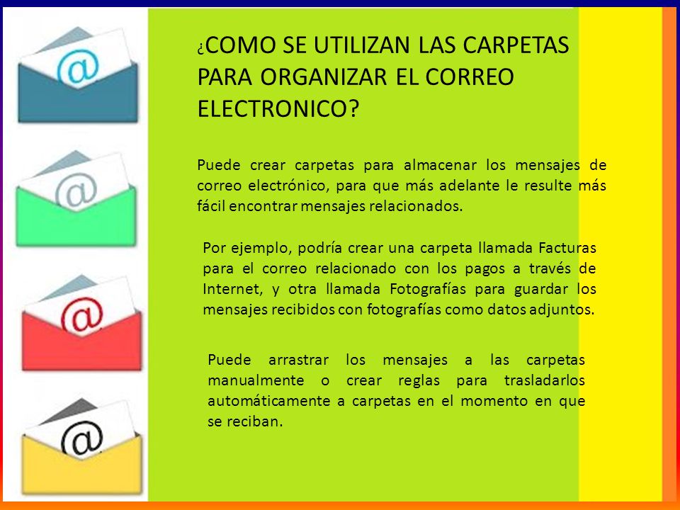 ¿COMO SE UTILIZAN LAS CARPETAS PARA ORGANIZAR EL CORREO ELECTRONICO