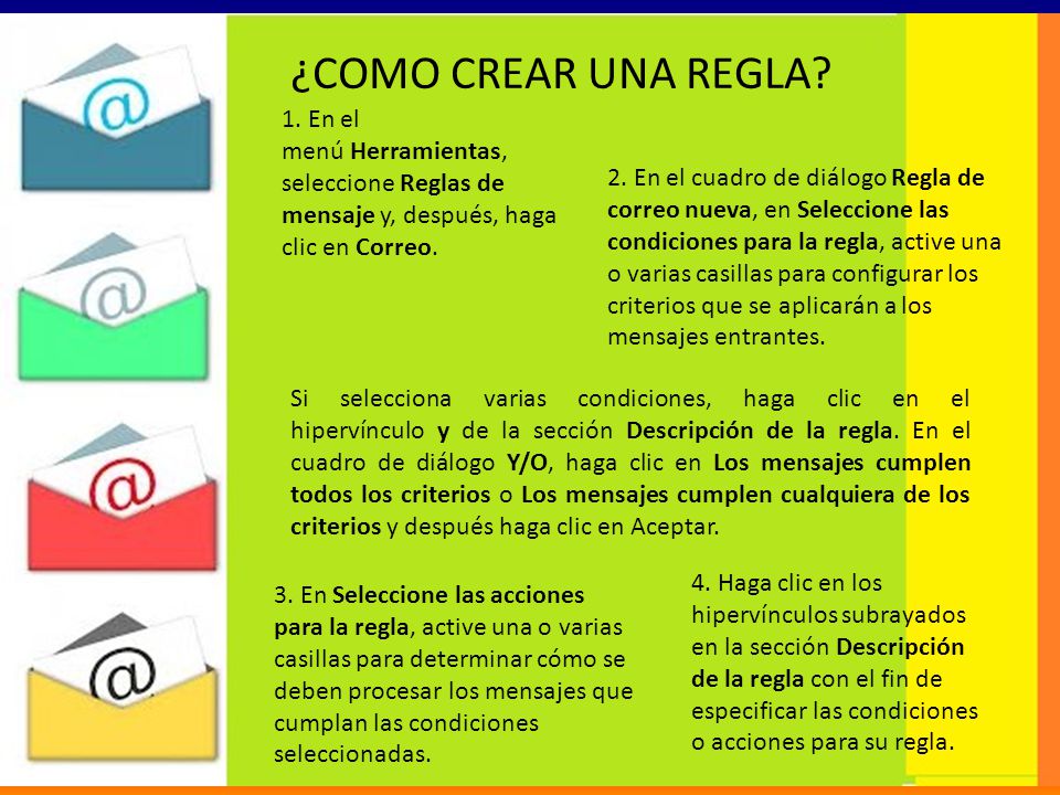 ¿COMO CREAR UNA REGLA 1. En el menú Herramientas, seleccione Reglas de mensaje y, después, haga clic en Correo.