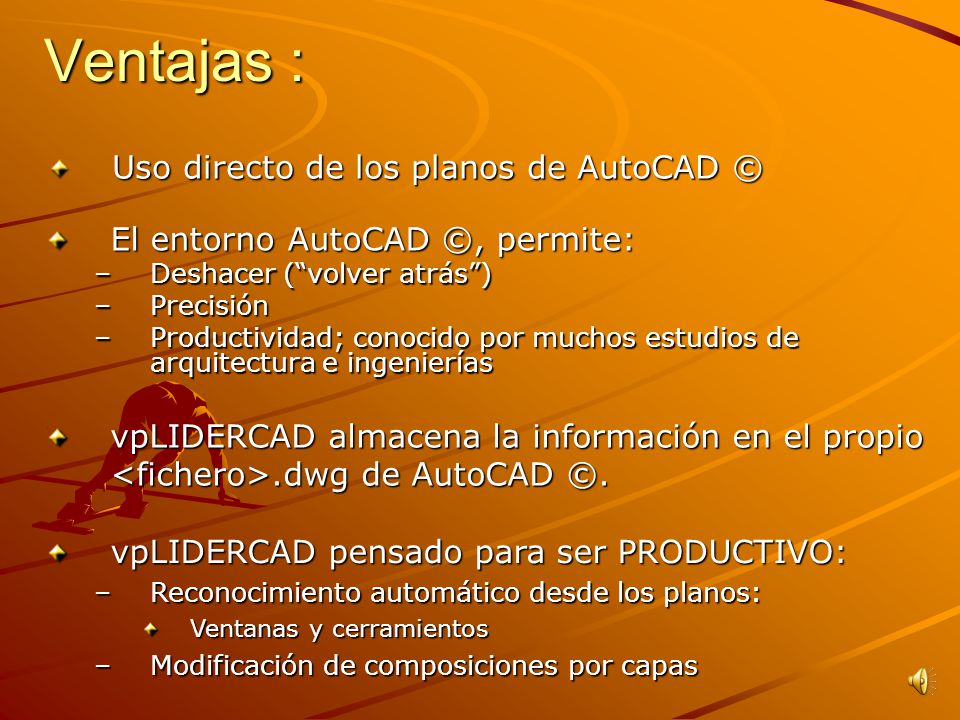 Ventajas : Uso directo de los planos de AutoCAD ©