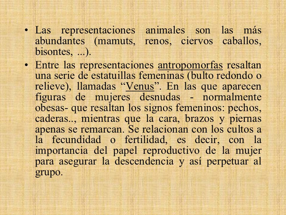 Las representaciones animales son las más abundantes (mamuts, renos, ciervos caballos, bisontes, ...).