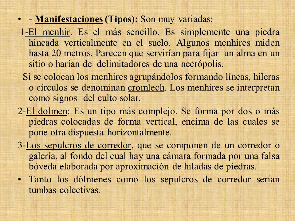 - Manifestaciones (Tipos): Son muy variadas: