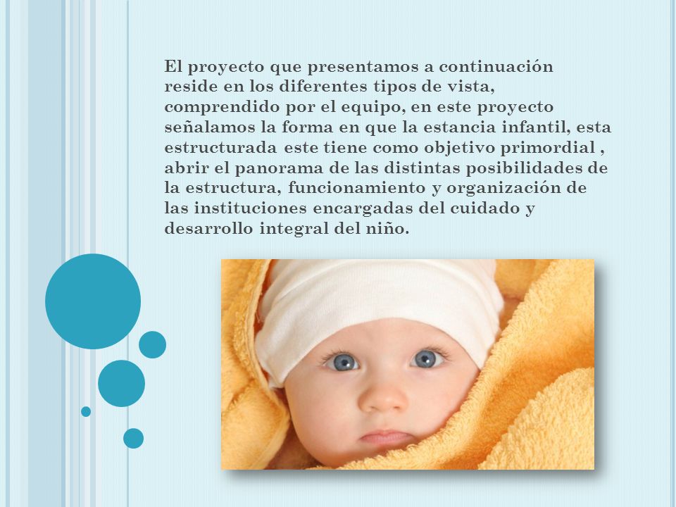 El proyecto que presentamos a continuación reside en los diferentes tipos de vista, comprendido por el equipo, en este proyecto señalamos la forma en que la estancia infantil, esta estructurada este tiene como objetivo primordial , abrir el panorama de las distintas posibilidades de la estructura, funcionamiento y organización de las instituciones encargadas del cuidado y desarrollo integral del niño.