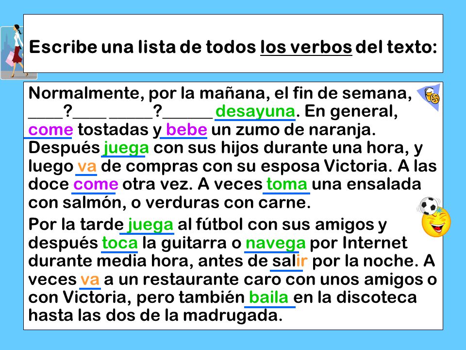 Escribe una lista de todos los verbos del texto: