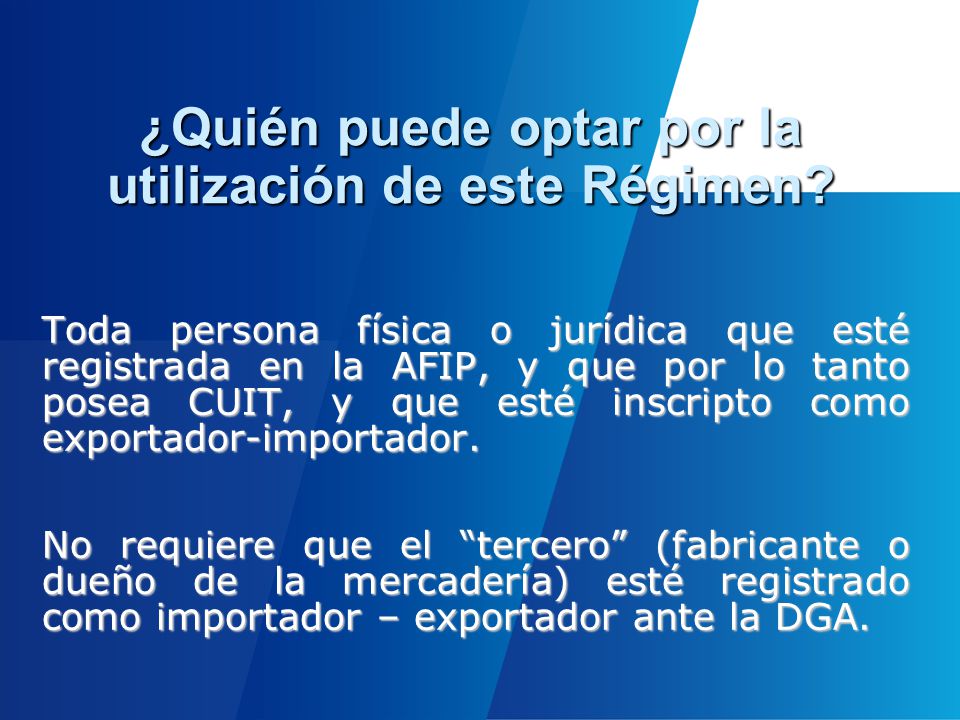 ¿Quién puede optar por la utilización de este Régimen