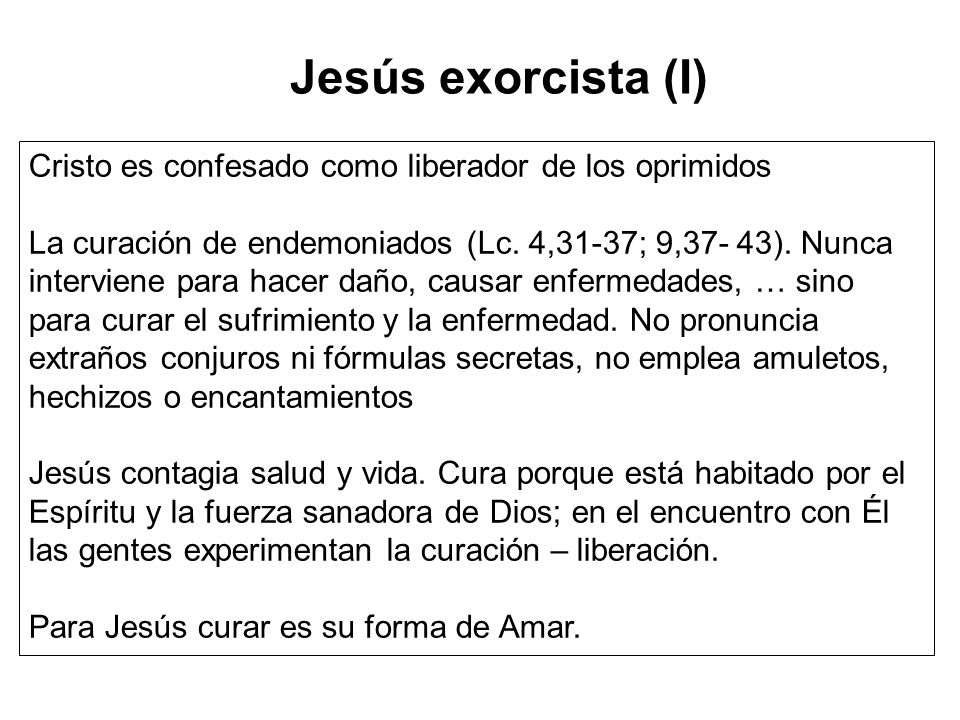 Jesús exorcista (I) Cristo es confesado como liberador de los oprimidos.