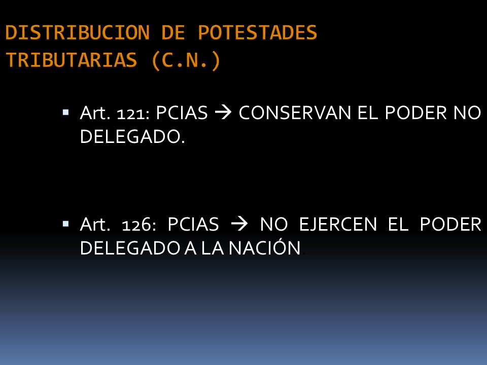 DISTRIBUCION DE POTESTADES TRIBUTARIAS (C.N.)