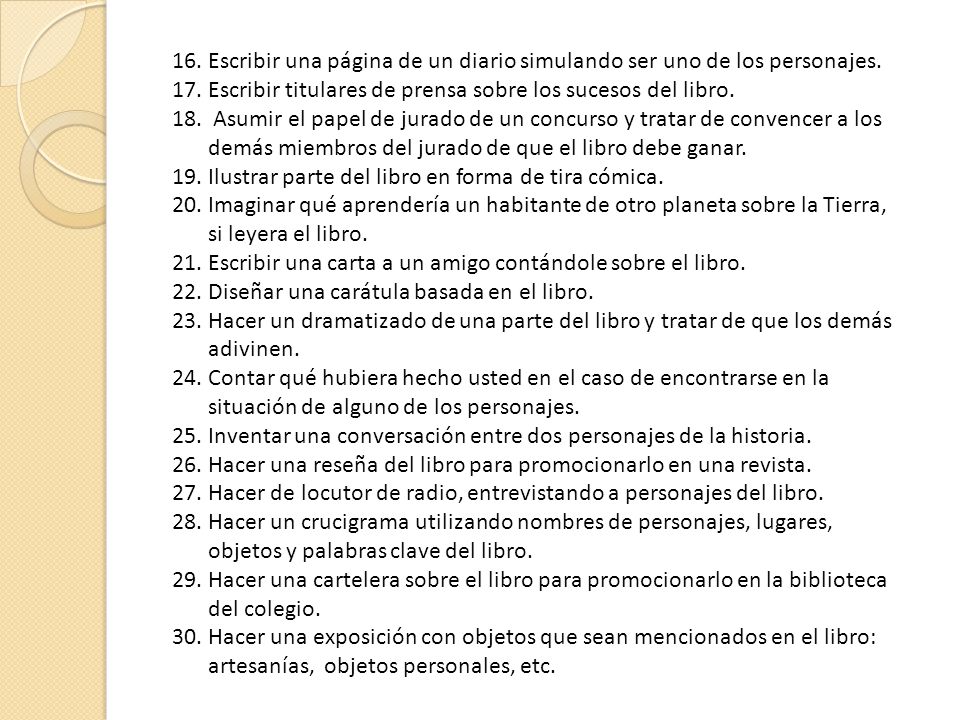 16. Escribir una página de un diario simulando ser uno de los personajes.