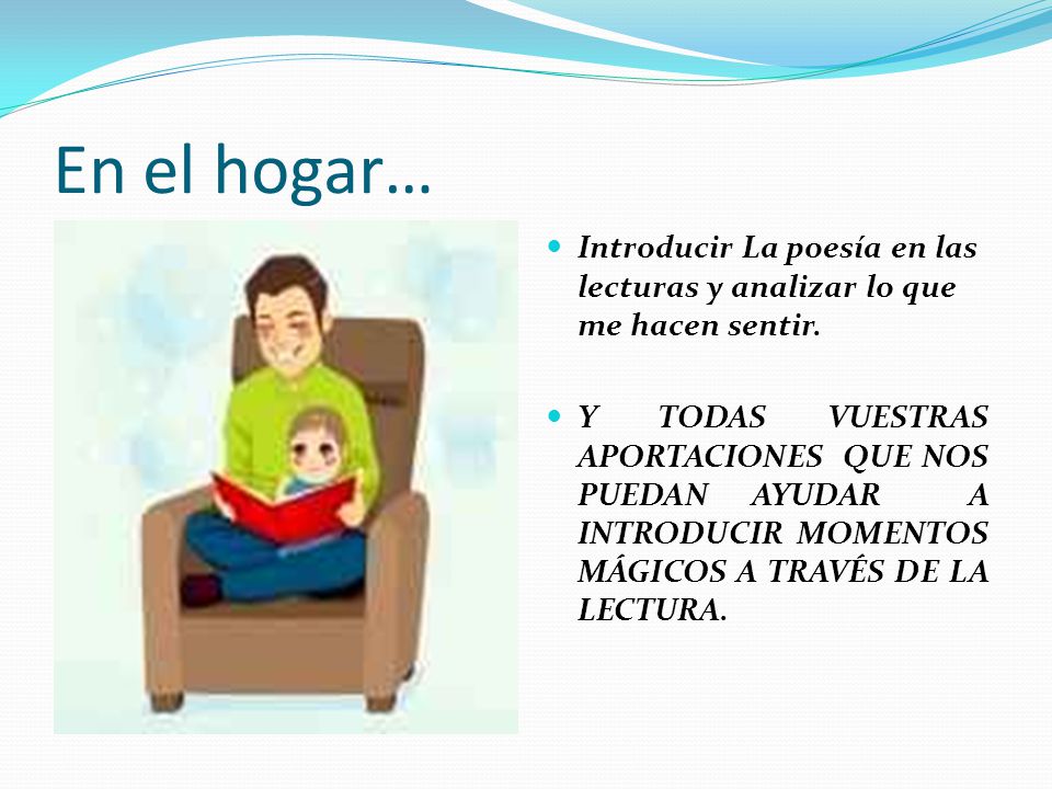 En el hogar… Introducir La poesía en las lecturas y analizar lo que me hacen sentir.