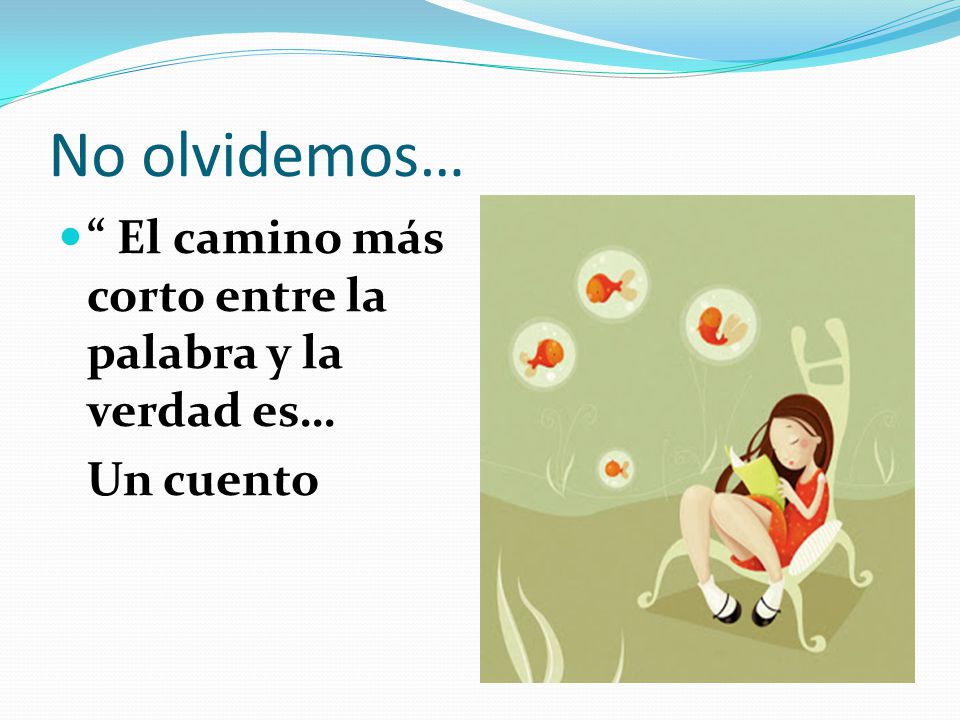 No olvidemos… El camino más corto entre la palabra y la verdad es…