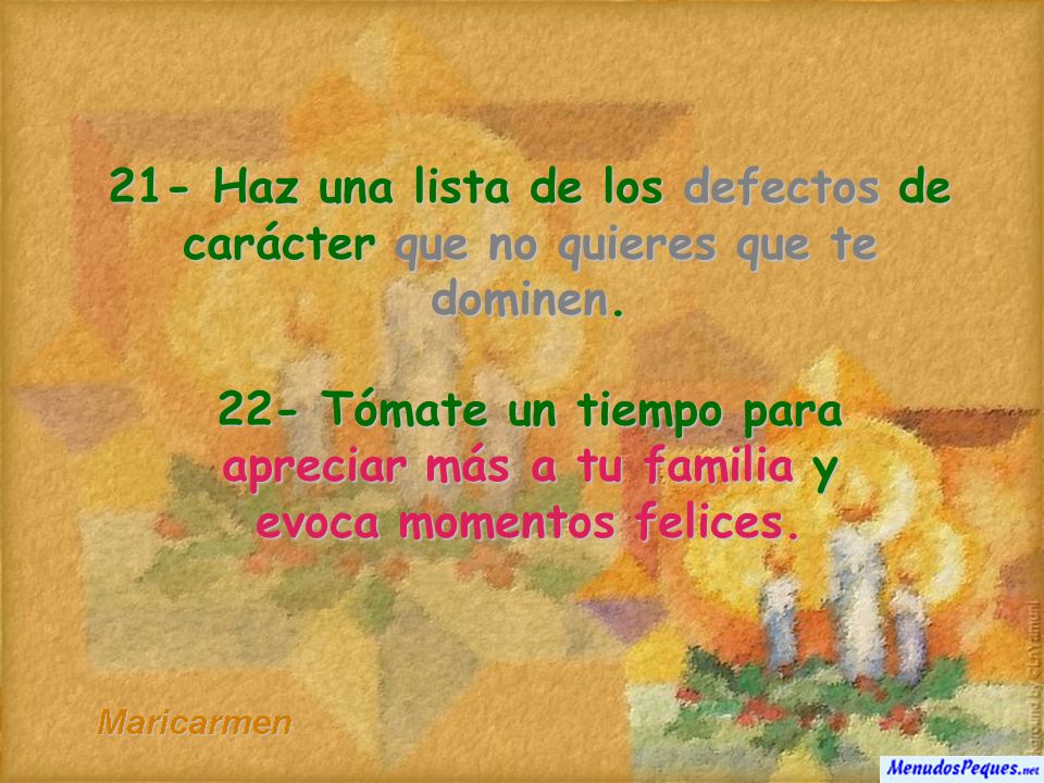 21- Haz una lista de los defectos de carácter que no quieres que te dominen.