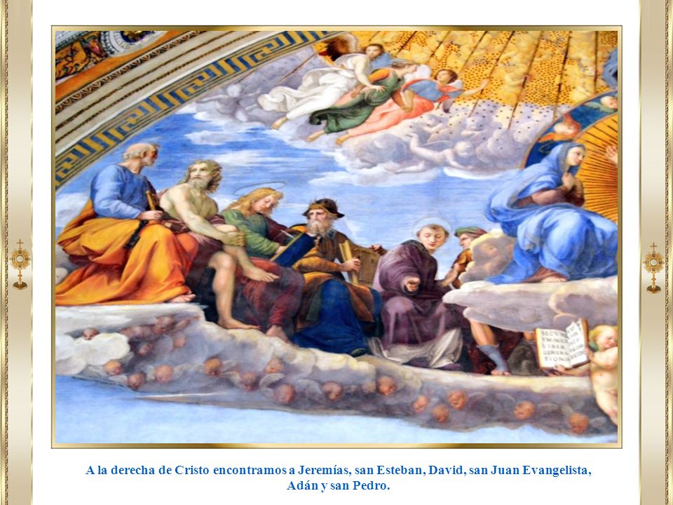 A la derecha de Cristo encontramos a Jeremías, san Esteban, David, san Juan Evangelista,