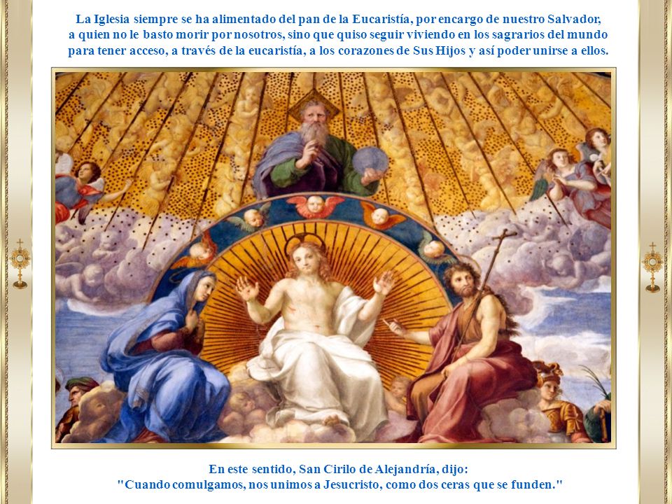En este sentido, San Cirilo de Alejandría, dijo: