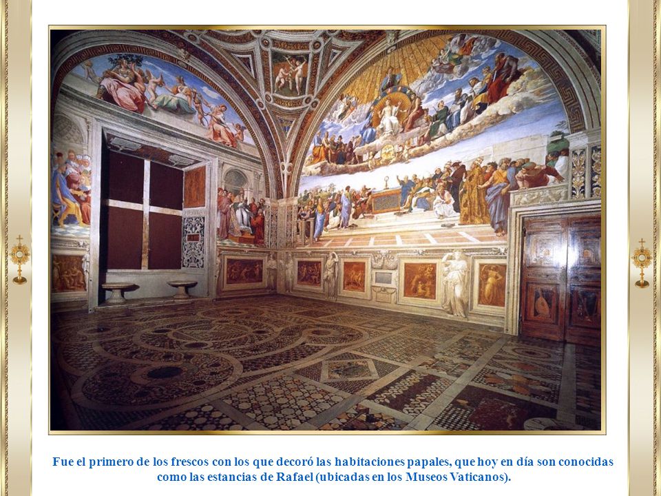 como las estancias de Rafael (ubicadas en los Museos Vaticanos).
