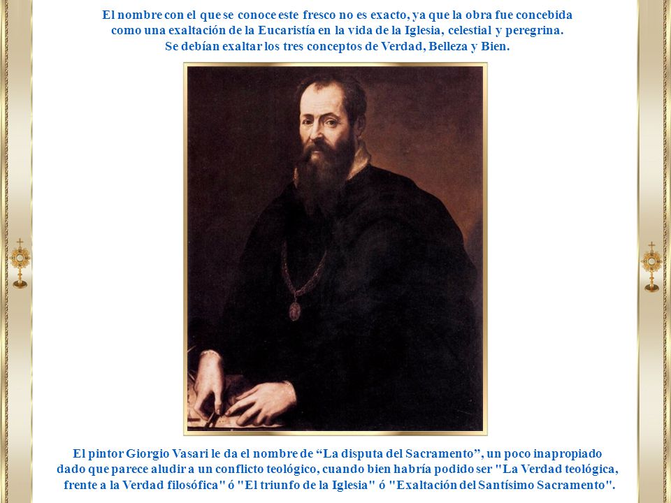 Se debían exaltar los tres conceptos de Verdad, Belleza y Bien.