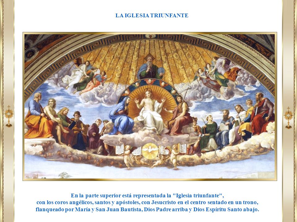 En la parte superior está representada la Iglesia triunfante ,