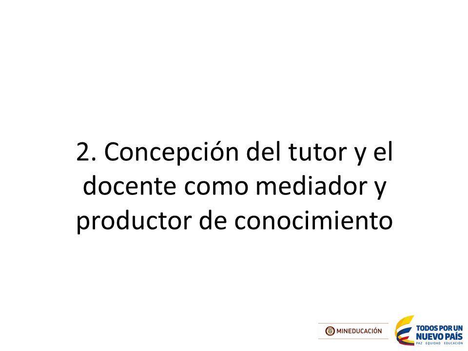2. Concepción del tutor y el docente como mediador y productor de conocimiento