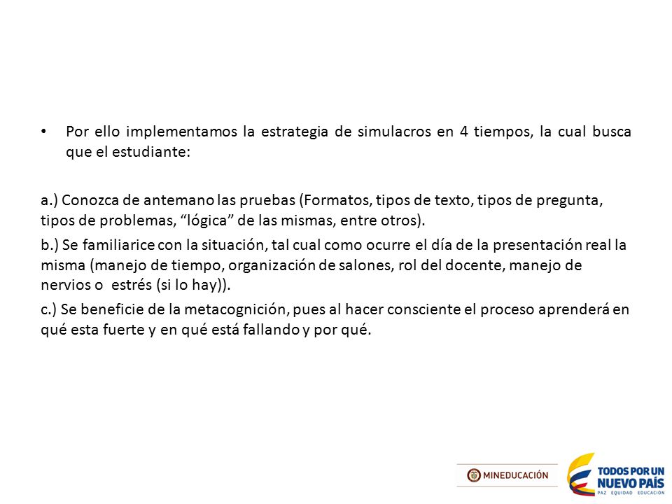 Por ello implementamos la estrategia de simulacros en 4 tiempos, la cual busca que el estudiante: