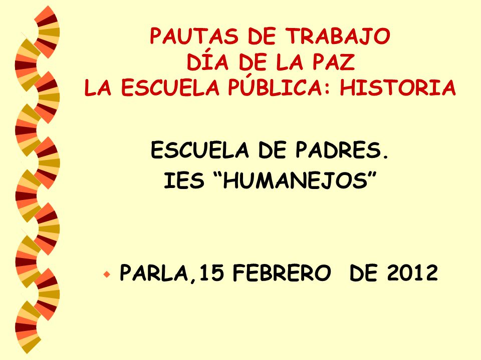 PAUTAS DE TRABAJO DÍA DE LA PAZ LA ESCUELA PÚBLICA: HISTORIA