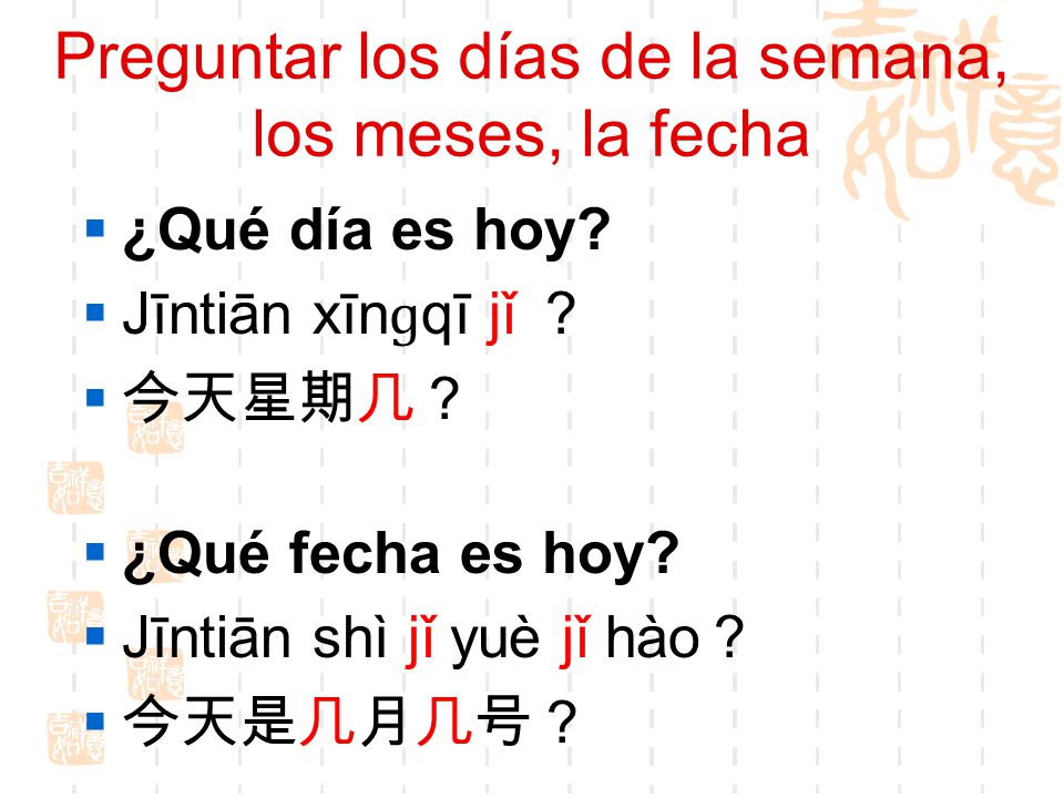 Preguntar los días de la semana, los meses, la fecha