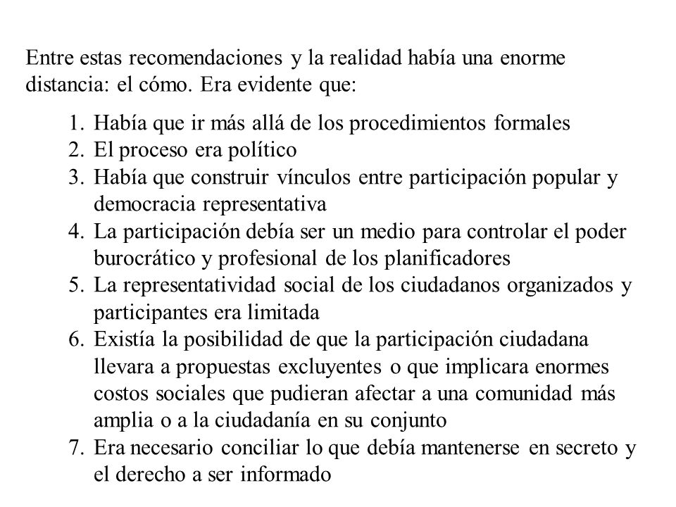 Entre estas recomendaciones y la realidad había una enorme distancia: el cómo. Era evidente que: