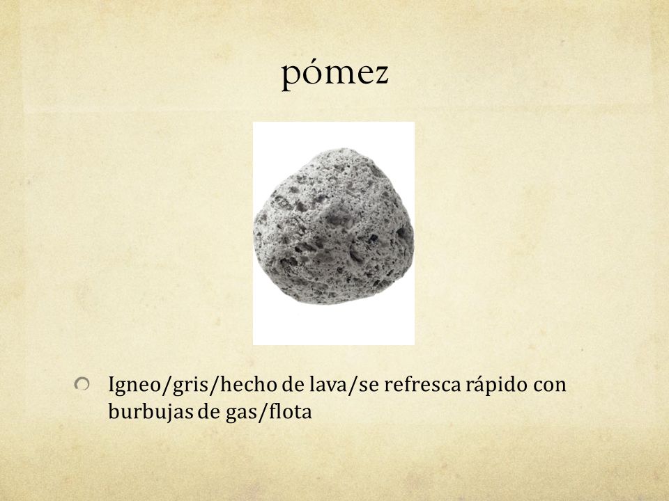 pómez Igneo/gris/hecho de lava/se refresca rápido con burbujas de gas/flota