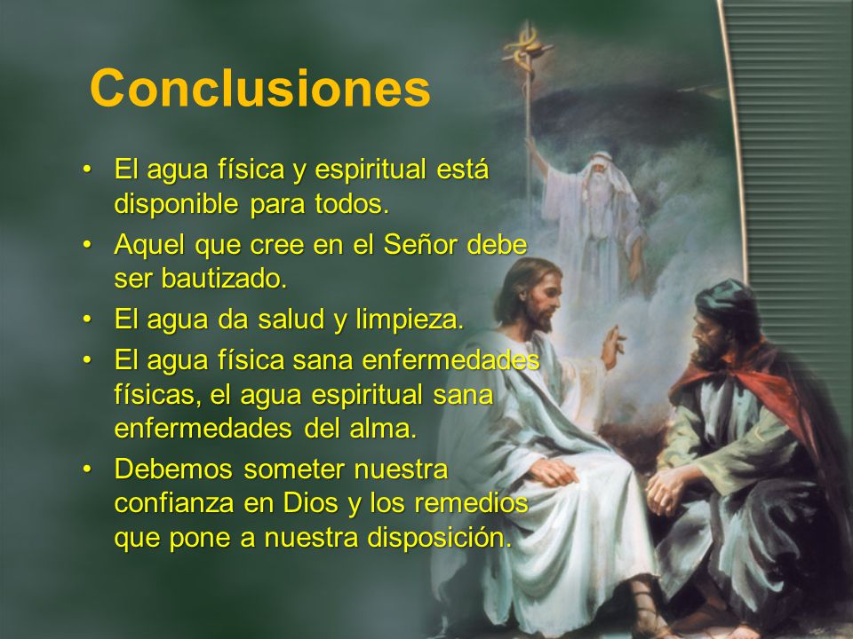 Conclusiones El agua física y espiritual está disponible para todos.