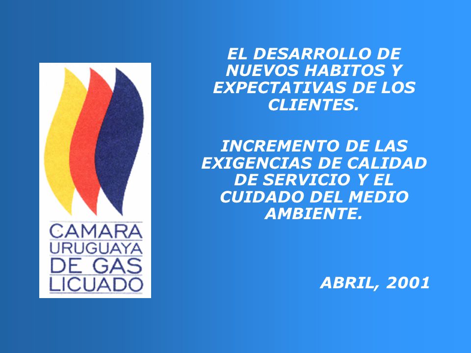 EL DESARROLLO DE NUEVOS HABITOS Y EXPECTATIVAS DE LOS CLIENTES.