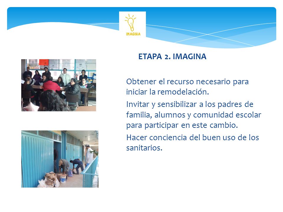 ETAPA 2. IMAGINA Obtener el recurso necesario para iniciar la remodelación.