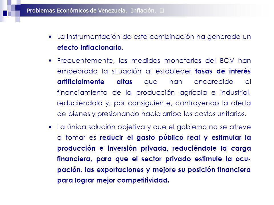 La instrumentación de esta combinación ha generado un efecto inflacionario.