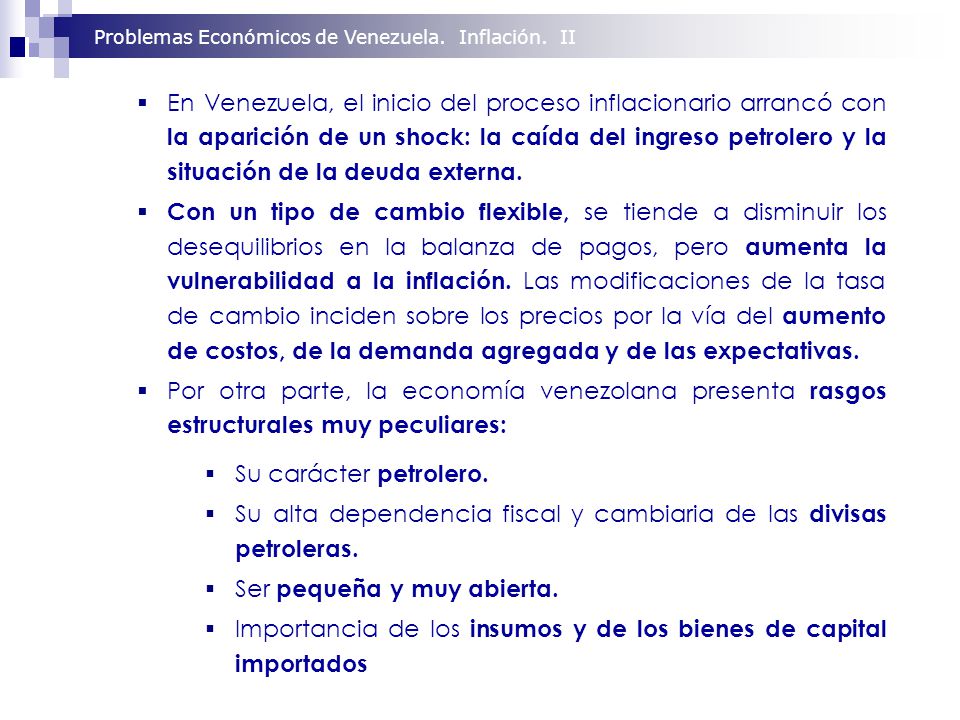 En Venezuela, el inicio del proceso inflacionario arrancó con la aparición de un shock: la caída del ingreso petrolero y la situación de la deuda externa.