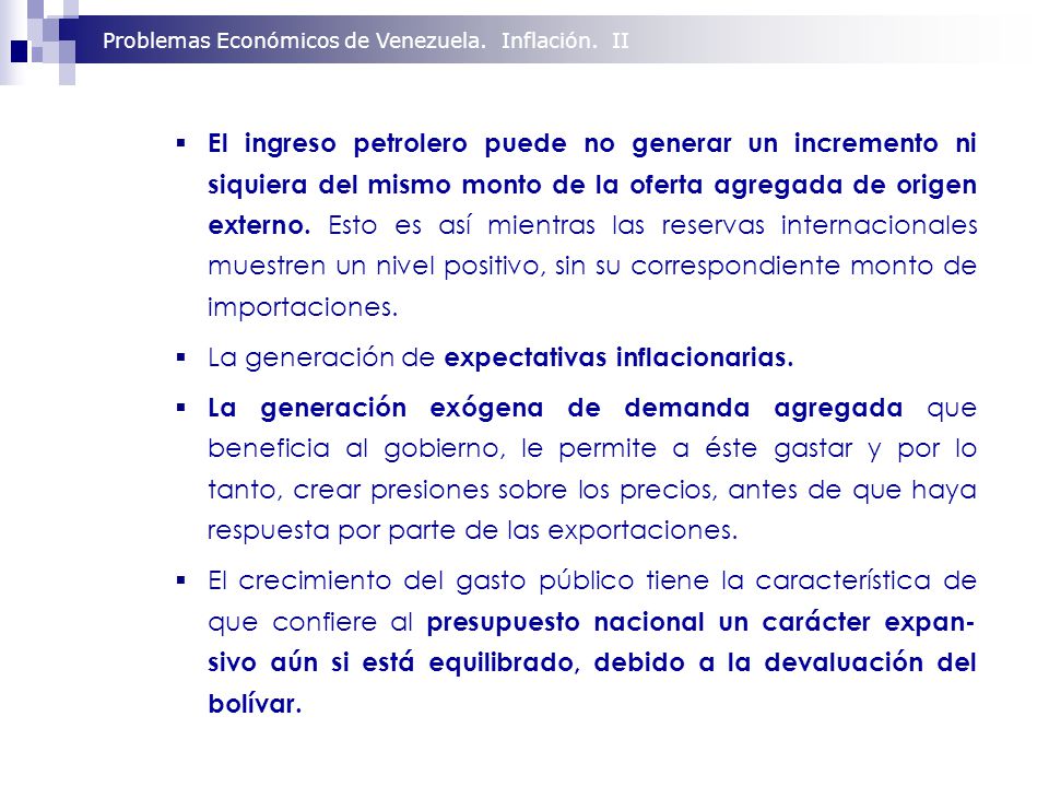 El ingreso petrolero puede no generar un incremento ni siquiera del mismo monto de la oferta agregada de origen externo. Esto es así mientras las reservas internacionales muestren un nivel positivo, sin su correspondiente monto de importaciones.